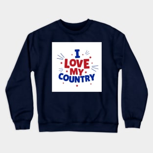 I Love My Country Crewneck Sweatshirt